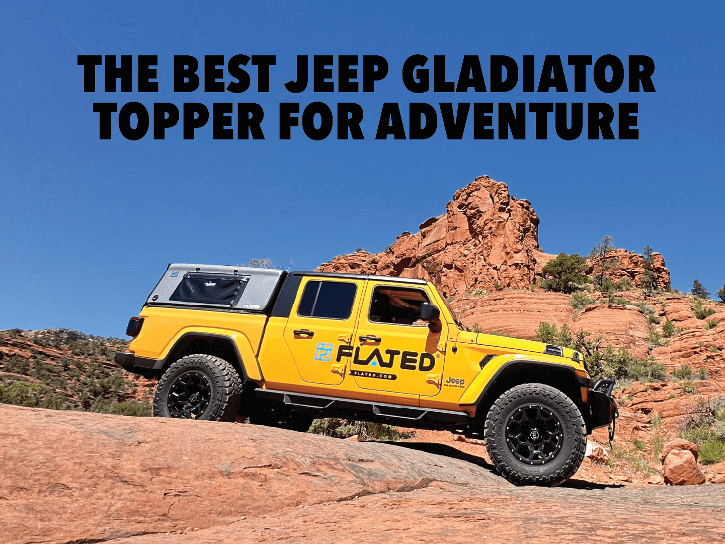 The Best Jeep Gladiator Topper for Adventure: Meet the FLATED® Air-Topper® CAP
