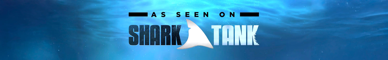 Text graphic reads As Seen On Shark Tank with the letters A in Shark and Tank stylized as a shark fin and shark teeth, set against an underwater background.